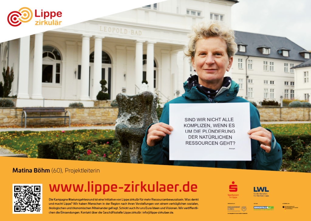 Plakat - Matina Böhm (60), Projektleiterin, hält das Zitat: "Sind wir nicht alle Komplizen, wenn es um die Plünderung der natürlichen Ressourcen geht?"